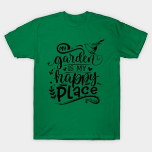 My garden is my happy place T-Shirt